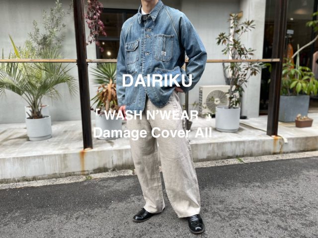 DAIRIKU/ダイリクWASH N' WEARDamage Cover All買取入荷情報